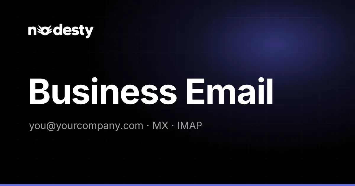 The words Business Email with an address on your own domain, MX and IMAP on a dark Nodesty background