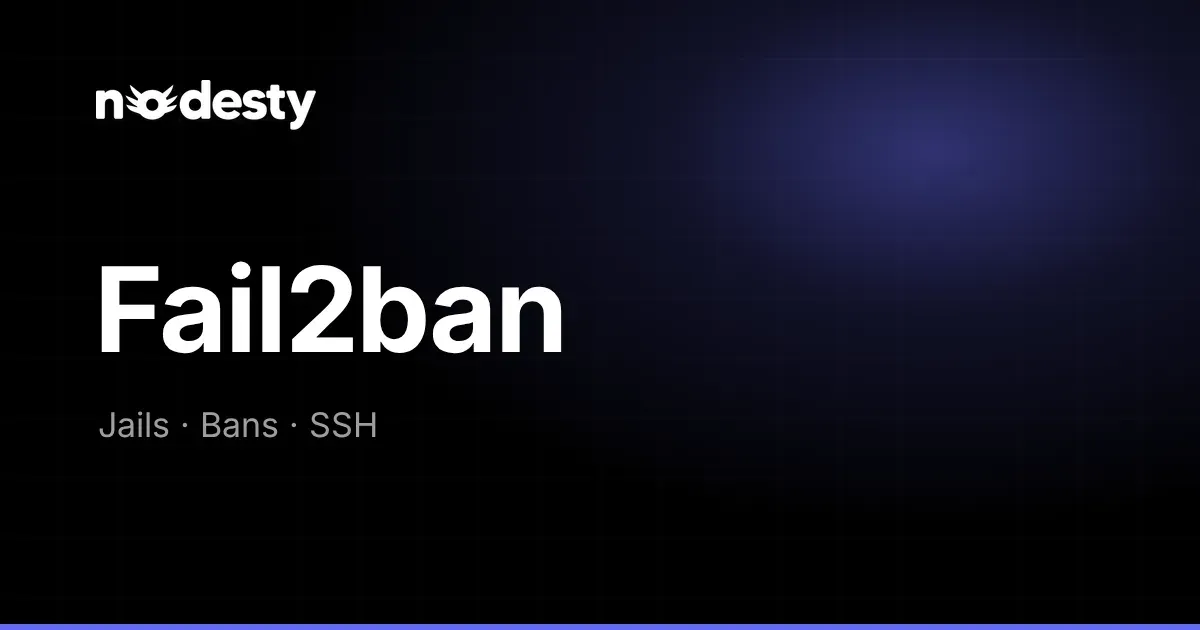 The word Fail2ban with Jails, Bans and SSH on a dark Nodesty background