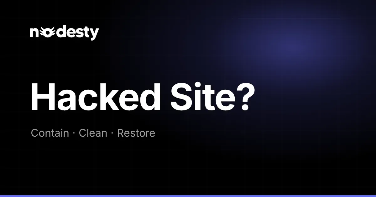 The words Hacked Site? with Contain, Clean and Restore on a dark Nodesty background