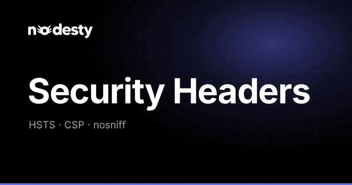 The words Security Headers with HSTS, CSP and nosniff on a dark Nodesty background