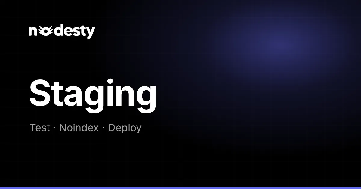 Koyu Nodesty arka planında Staging yazısı ile Test, Noindex ve Deploy ifadeleri