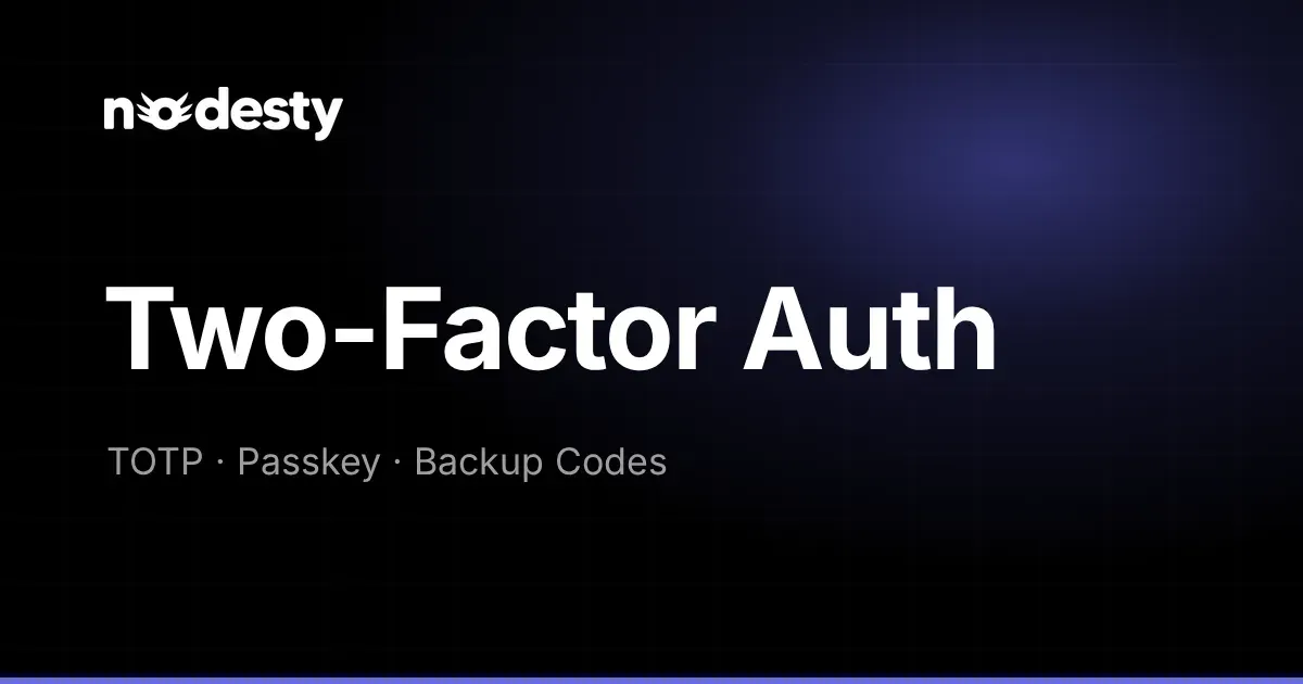 Koyu Nodesty arka planında Two-Factor Auth yazısı ile TOTP, Passkey ve Backup Codes ifadeleri