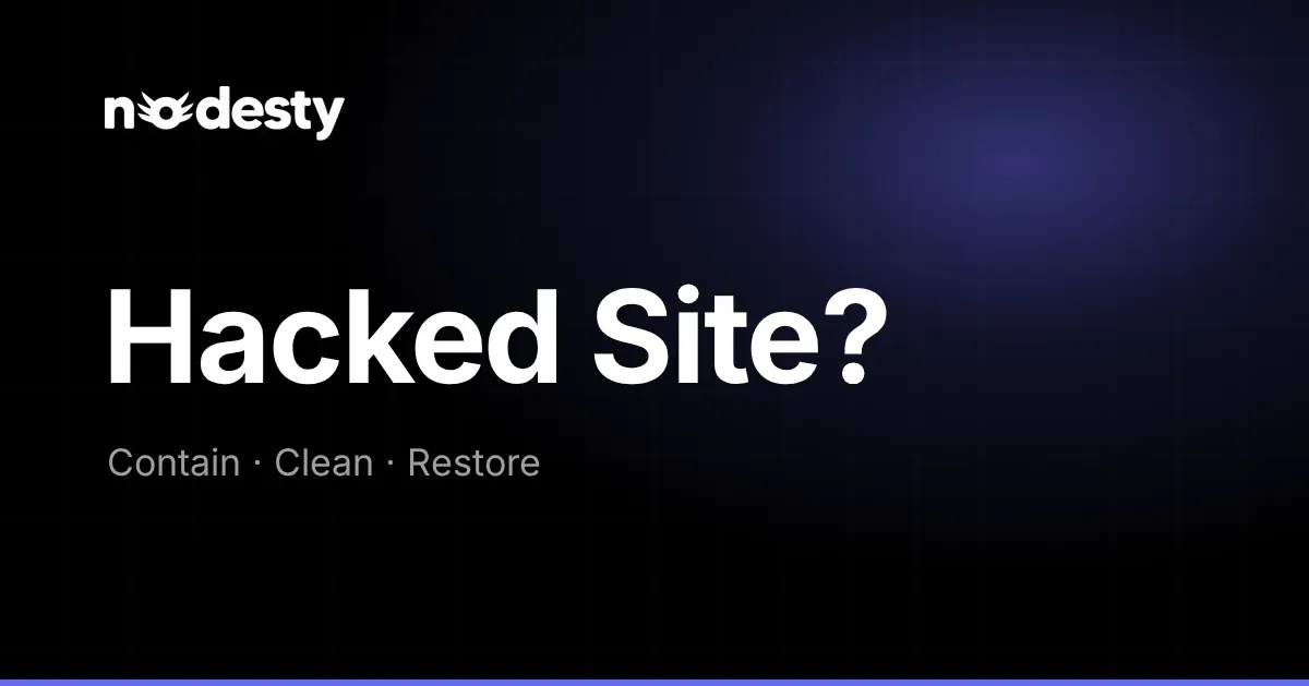 The words Hacked Site? with Contain, Clean and Restore on a dark Nodesty background