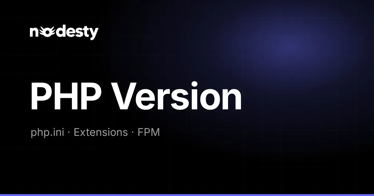 The words PHP Version with php.ini, Extensions and FPM on a dark Nodesty background