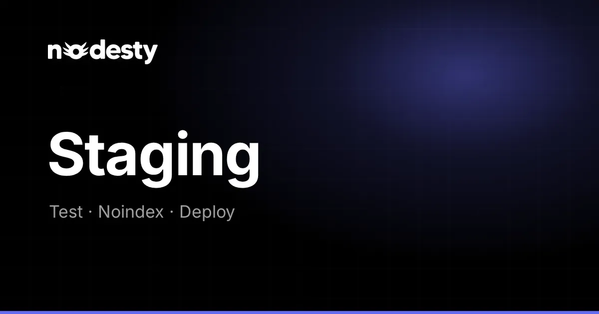 Koyu Nodesty arka planında Staging yazısı ile Test, Noindex ve Deploy ifadeleri