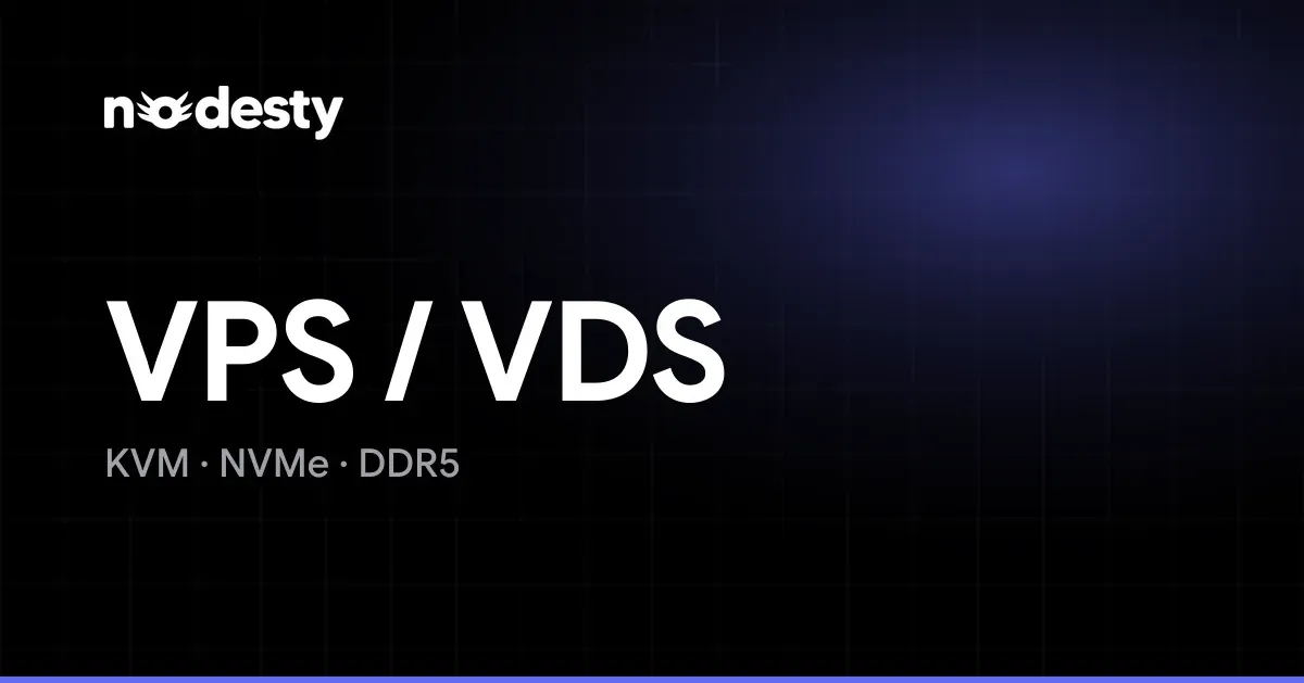 The words VPS / VDS with KVM, NVMe and DDR5 on a dark Nodesty background